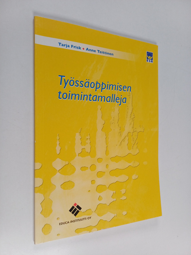 Tarja Frisk : Työssäoppimisen toimintamalleja