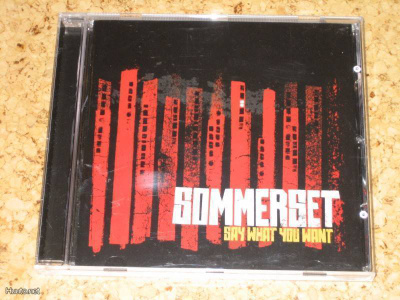 SOMMERSET - SAY WHAT YOU WANT CD