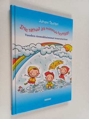 Itte tiittuut ja minnuu tyyttäät! : vuoden riemukkaimmat ...