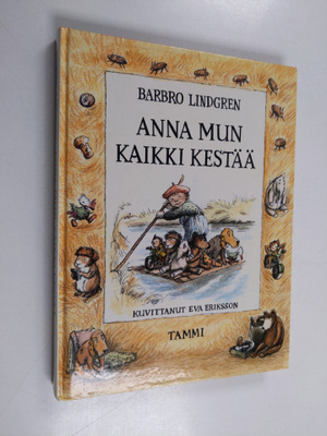 Barbro Lindgren : Anna mun kaikki kestää