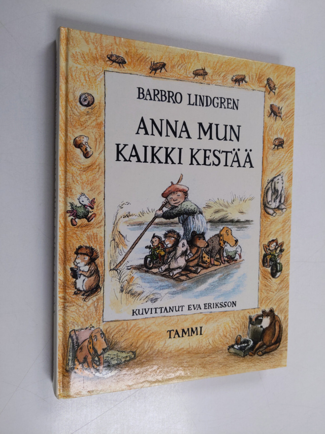 Barbro Lindgren : Anna mun kaikki kestää