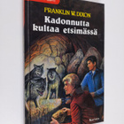 Franklin W. Dixon : Kadonnutta kultaa etsimässä - pikkukuva 1