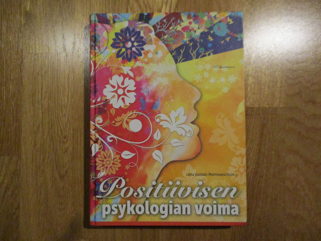 Positiivisen psykologian voima UUSITALO-MALMIVAARA * PS KUST