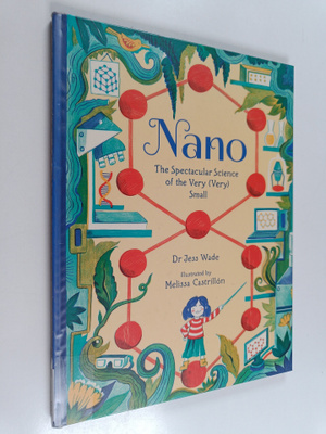 Jess Wade : Nano : the spectacular science of the very (v...