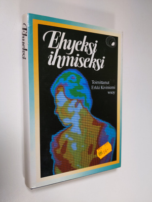 Erkki (toim.) Kiviniemi : Ehyeksi ihmiseksi