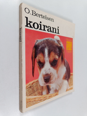 O. Bertelsen : Koirani : koiranomistajan ensimmäinen kirja