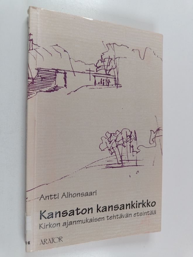 Antti Alhonsaari : Kansaton kansankirkko : kirkon ajanmuk...