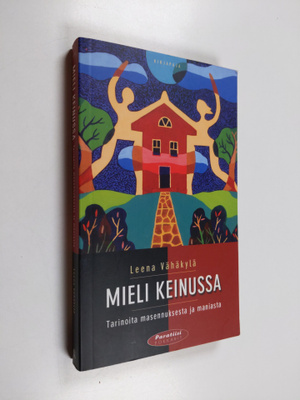 Mieli keinussa : tarinoita masennuksesta ja maniasta (sig...