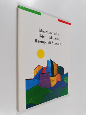 Timo (toim.) Valjakka : Mazzanon aika = Tiden i Mazzano =...
