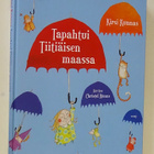 Kirsi Kunnas : Tapahtui Tiitiäisen maassa - pikkukuva 1