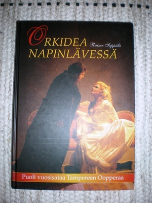 Raimo Seppälä: Orkidea napinlävessä - Tampereen Ooppera 50 v
