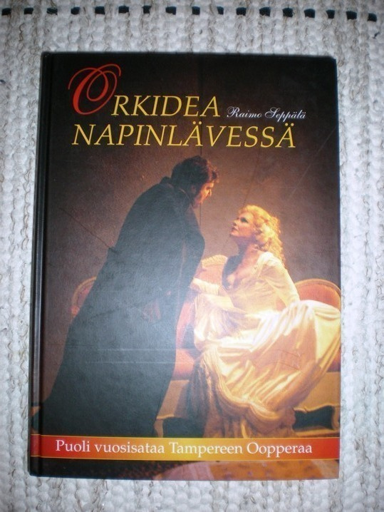 Raimo Seppälä: Orkidea napinlävessä - Tampereen Ooppera 50 v