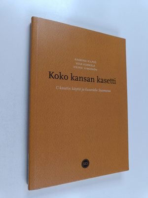 Kaarina Kilpiö : Koko kansan kasetti : C-kasetin käyttö j...