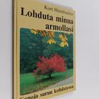 Kurt Heimbucher : Lohduta minua armollasi : sanoja surun ... - pikkukuva 1