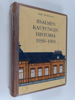 Anja Tsokkinen : Iisalmen kaupungin historia 1930-1969