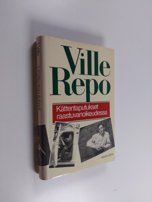 Ville Repo : Kättentaputukset raastuvanoikeudessa : muist...