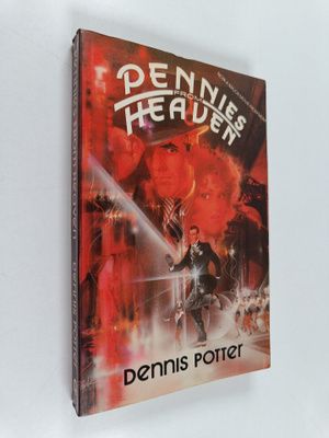 Dennis Potter : Pennies from heaven