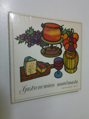 Erik Haack : Gastronomian maailmasta