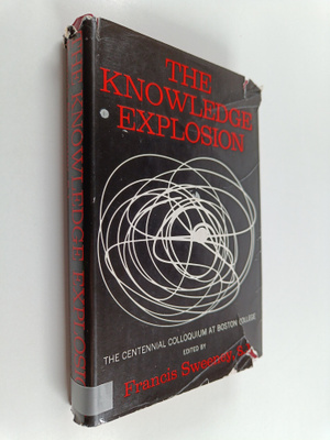 The knowledge explosion : liberation and limitation : the...