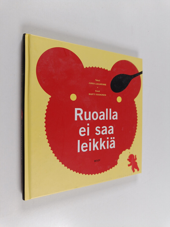 Jukka Laajarinne : Ruoalla ei saa leikkiä