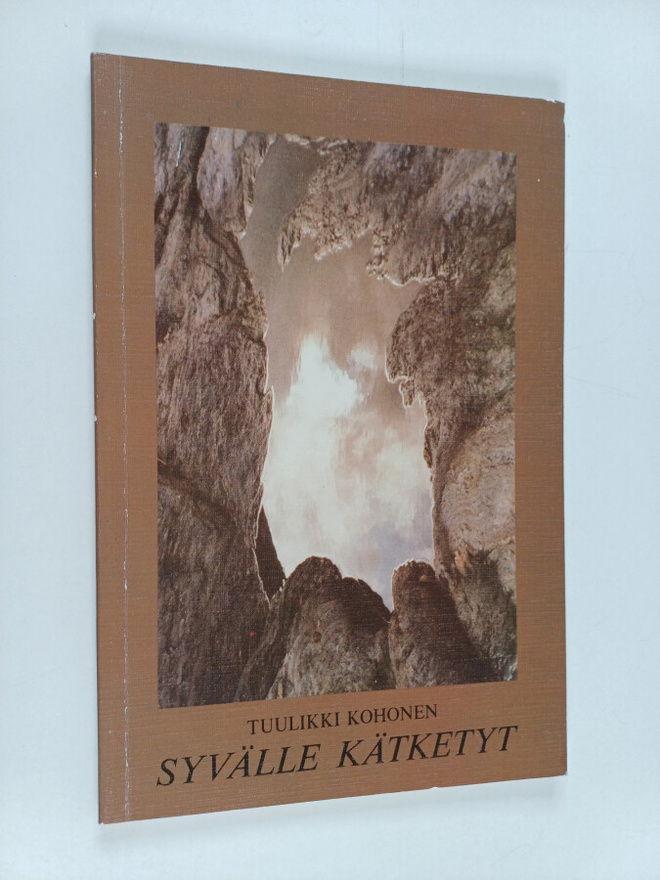 Tuulikki Kohonen : Syvälle kätketyt (signeerattu)