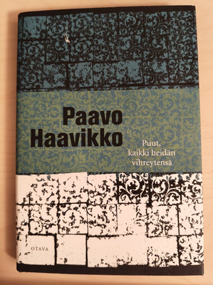 Paavo Haavikko: Puut, kaikki heidän vihreytensä