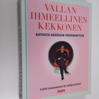 Lotta Lounasmeri : Vallan ihmeellinen Kekkonen : katseita... - pikkukuva 1