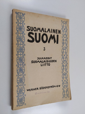 Kaarle (toim.) Krohn : Suomalainen Suomi 3 : Suomalaisuud...