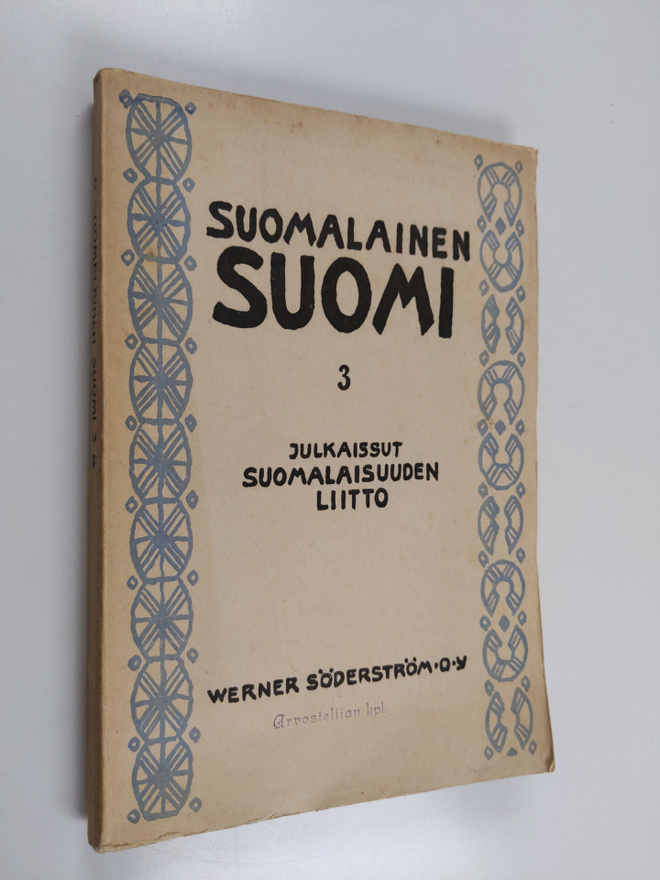 Kaarle (toim.) Krohn : Suomalainen Suomi 3 : Suomalaisuud...