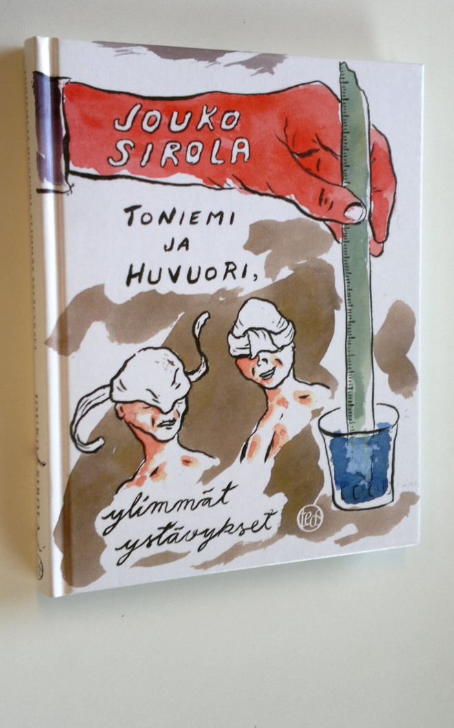 Jouko Sirola : Toniemi ja Huvuori, ylimmät ystävykset
