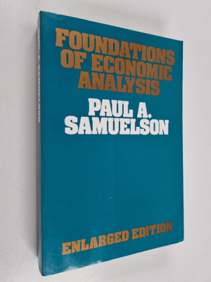Paul A. Samuelson : Foundations of economic analysis