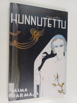 Saima Harmaja : Hunnutettu : runoja