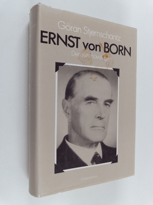Göran Stjernschantz : Ernst von Born : den siste hövdingen