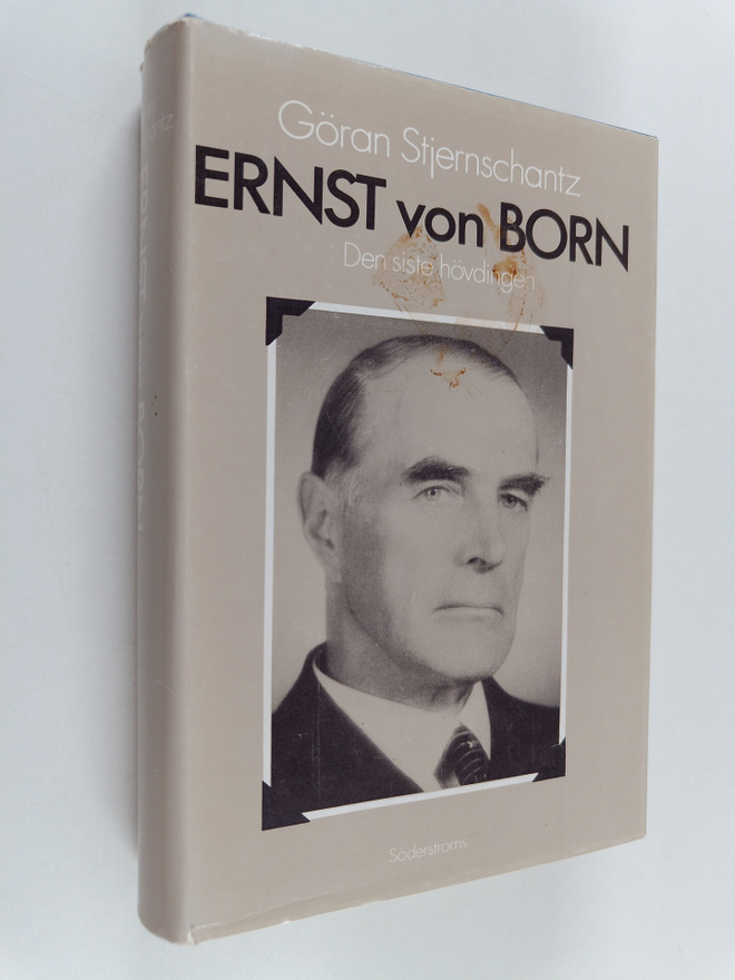 Göran Stjernschantz : Ernst von Born : den siste hövdingen