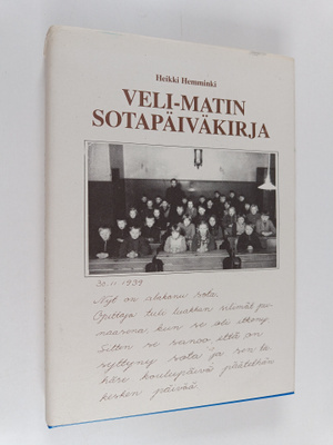 Heikki Hemminki : Veli-Matin sotapäiväkirja vuosilta 1939-45