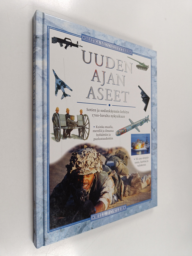 Will Fowler : Uuden ajan aseet : aseiden ja sodankäynnin ...