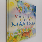 Lucy Moore : Värikäs upea maailma - pikkukuva 1