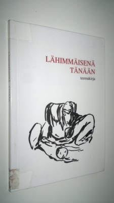 Tapani (toim.) Rantala : Lähimmäisenä tänään : teemakirja