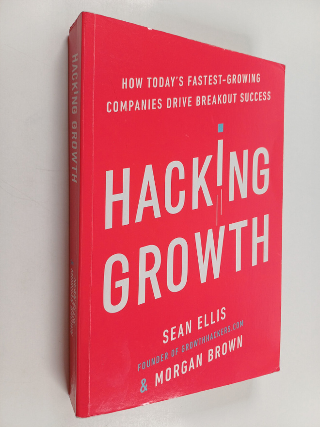 Sean Ellis : Hacking growth : how today's fastest-growing...