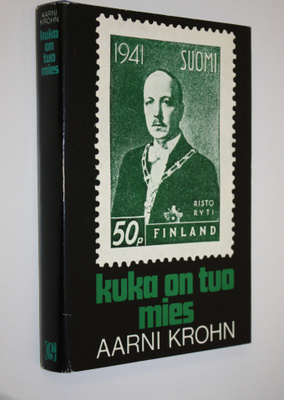 Aarni Krohn : Kuka on tuo mies : Valtiomiehen kirjoittama...