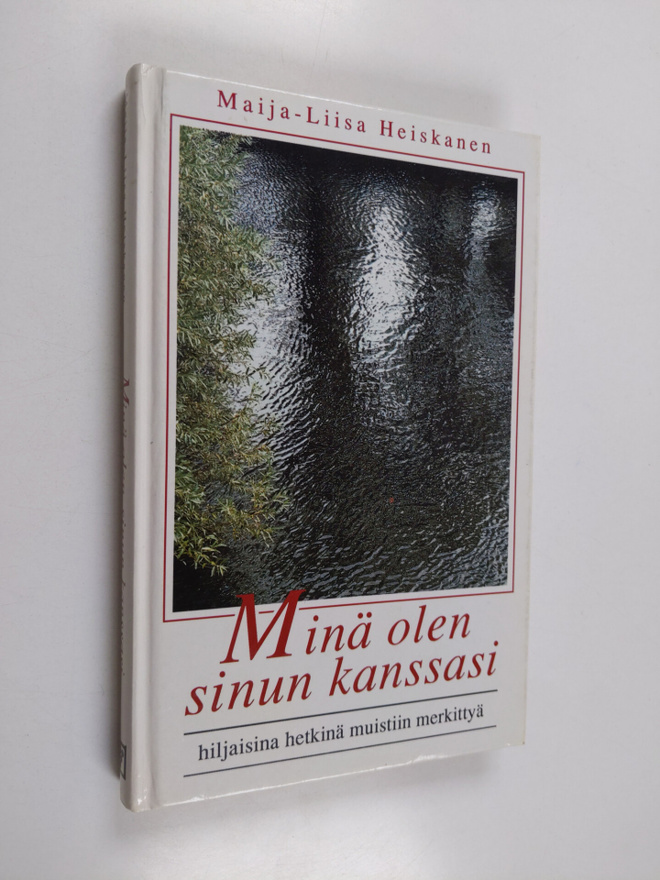 Maija-Liisa Heiskanen : Minä olen sinun kanssasi : hiljai...