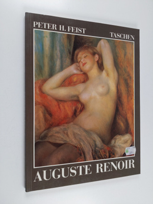 Peter H. Feist : Pierre-Auguste Renoir 1841-1919 : A Drea...