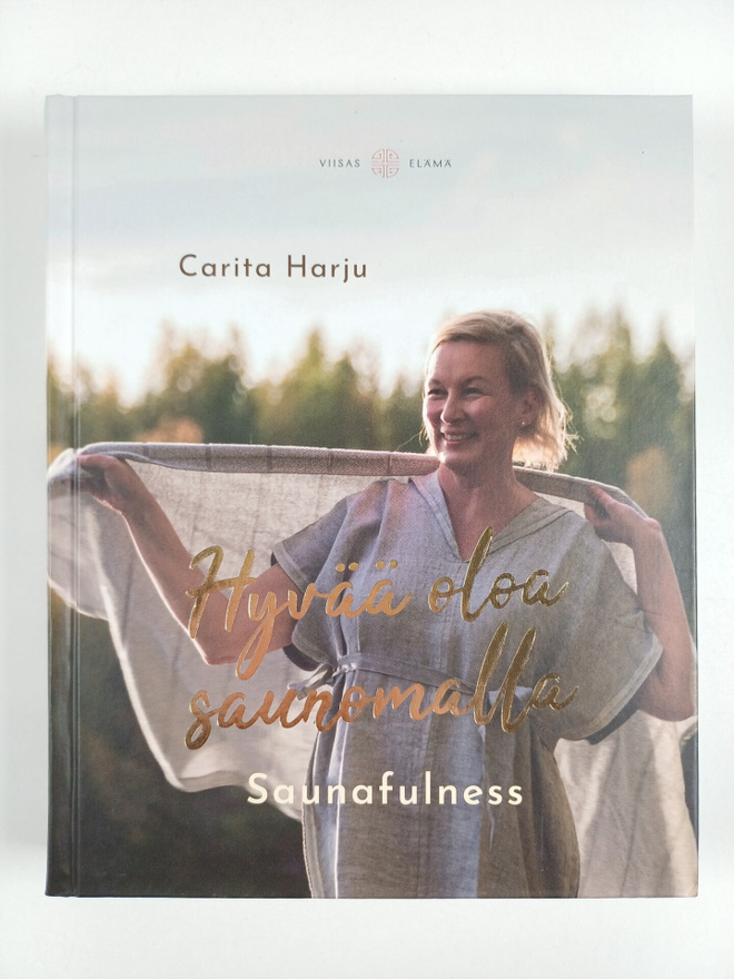 Carita Harju : Hyvää oloa saunomalla