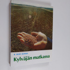 R. Olavi Aunola : Kylväjän matkassa (signeerattu) - pikkukuva 1