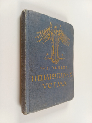 W. J. Oehler : Hiljaisuuden voima : kymmenen saarnaa Oxfo...