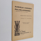 K. H. Taavitsainen ym. : Kasveja ihmisen palveluksessa : ... - pikkukuva 1