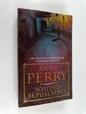 Anne Perry : Whited Sepulchres