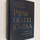 Seppo ym. (toim.t) Tiihonen : Presidentti johtaa : suomal... - pikkukuva 1