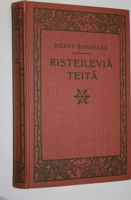 Henry Bordeaux : Risteileviä teitä