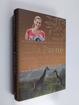 Eila Payne : Karjalan tyttö etsii paikkaansa